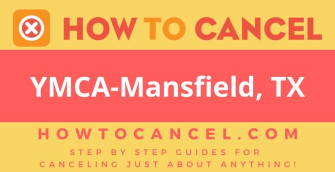How to Cancel YMCA-Mansfield, TX