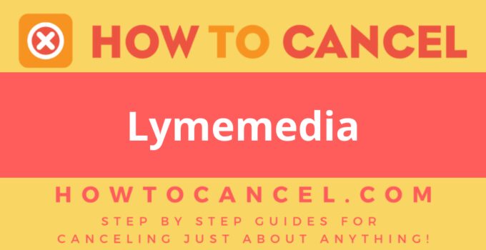 How to Cancel Lymemedia
