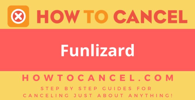 How to Cancel Funlizard