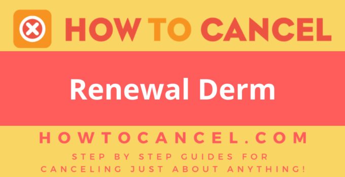 How to Cancel Renewal Derm