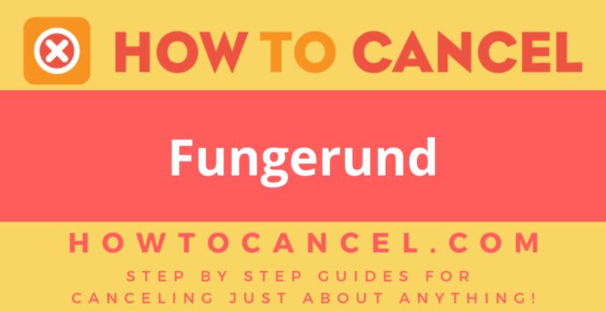 How to Cancel Fungerund