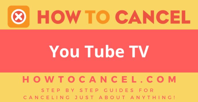 How to Cancel You Tube TV