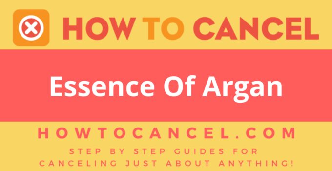 How to Cancel Essence Of Argan