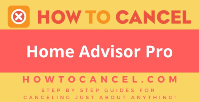 How to Cancel Home Advisor Pro
