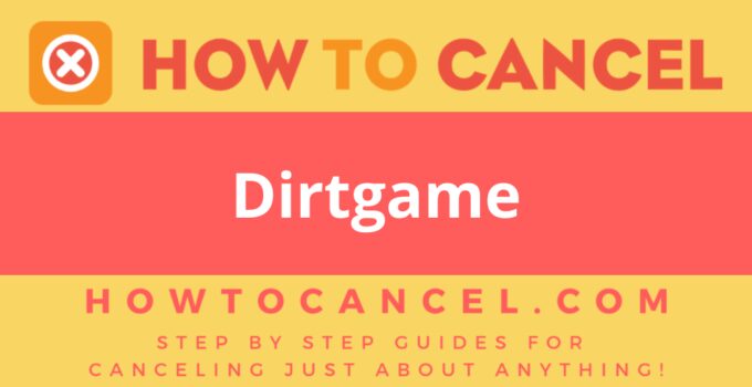 How to Cancel Dirtgame