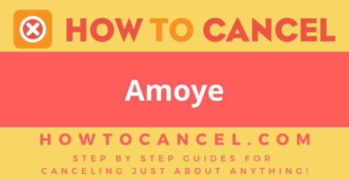 How to Cancel Amoye