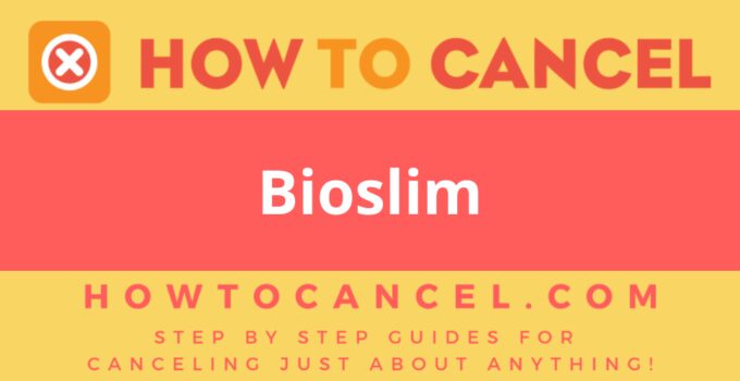 How to Cancel Bioslim