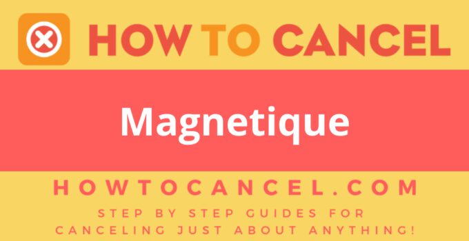 How to Cancel Magnetique