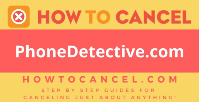 How to Cancel PhoneDetective.com