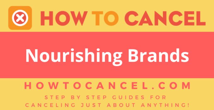 How to Cancel Nourishing Brands