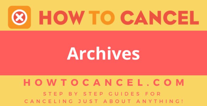 How to Cancel Archives