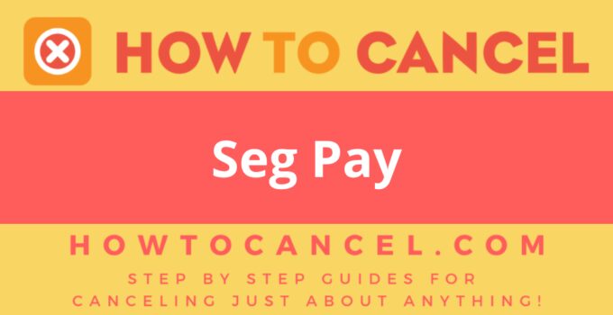 How to Cancel Seg Pay