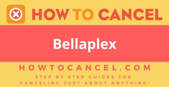 How to Cancel Bellaplex