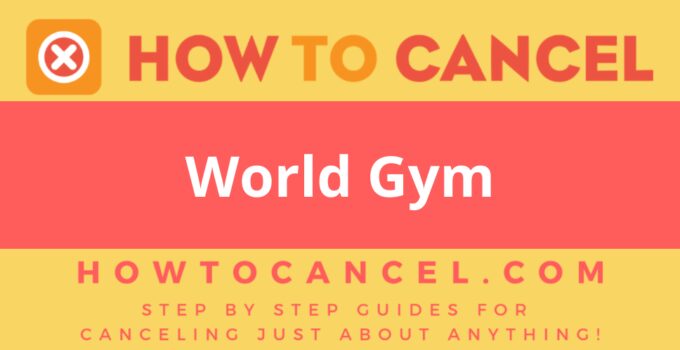 How to Cancel World Gym