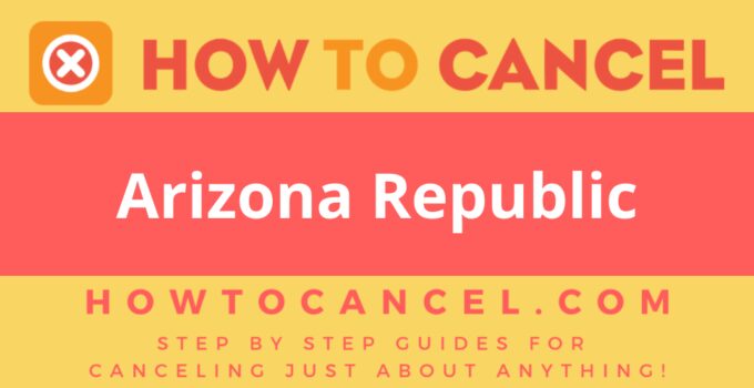 How to Cancel Arizona Republic How to Cancel Arizona Republic