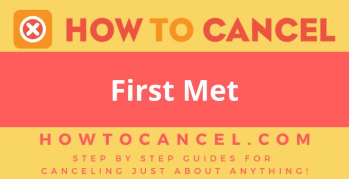 How to Cancel First Met How to Cancel First Met